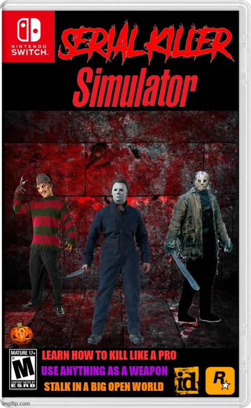 THE SIMULATOR WE NEED | LEARN HOW TO KILL LIKE A PRO; USE ANYTHING AS A WEAPON; STALK IN A BIG OPEN WORLD | image tagged in nintendo switch,serial killer,halloween,spooktober,simulation,fake switch games | made w/ Imgflip meme maker