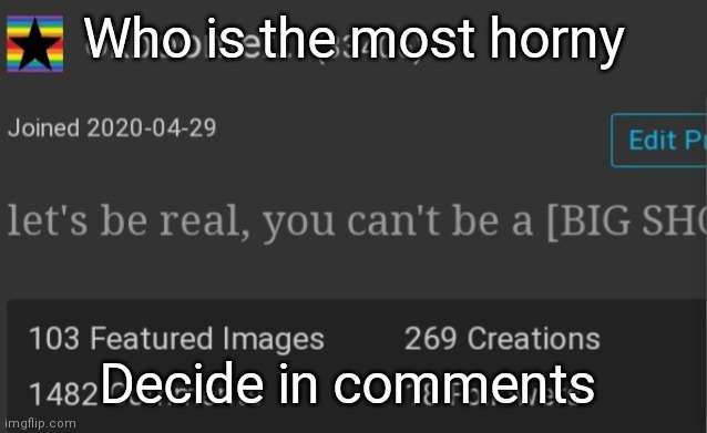 DO IT | Who is the most horny; Decide in comments | image tagged in okboomer template v3 | made w/ Imgflip meme maker