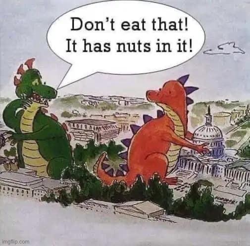 Congress don’t eat that it has nuts in it | image tagged in congress don t eat that it has nuts in it | made w/ Imgflip meme maker