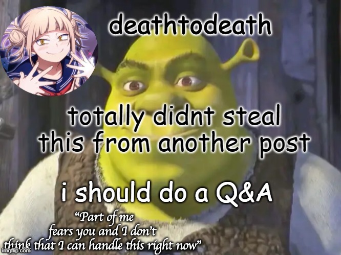 q&a's are for homosexuals | totally didnt steal this from another post; i should do a Q&A | image tagged in death2death template | made w/ Imgflip meme maker