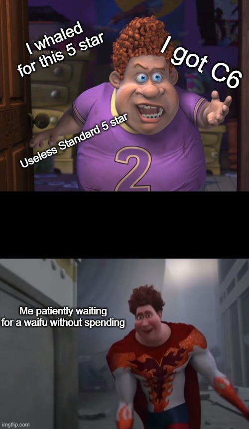 NGL it hurts not to pull and have no 5 star waifus | I whaled for this 5 star; I got C6; Useless Standard 5 star; Me patiently waiting for a waifu without spending | image tagged in snotty boy glow up meme | made w/ Imgflip meme maker