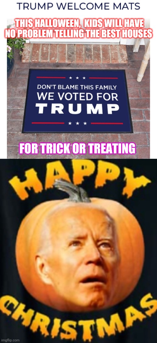 Trumpy Halloween | THIS HALLOWEEN,  KIDS WILL HAVE NO PROBLEM TELLING THE BEST HOUSES; FOR TRICK OR TREATING | image tagged in republicans,good,libtards,bad,happy / shock,halloween is coming | made w/ Imgflip meme maker