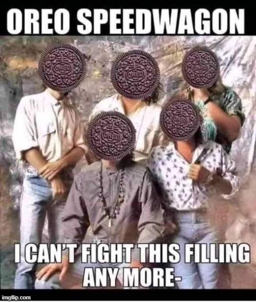 Oreo speedwagon | image tagged in oreo,speedwagon | made w/ Imgflip meme maker