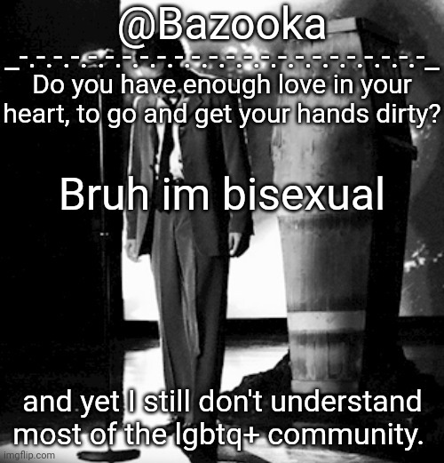 I could continue and say something very triggering that would make we lose a few followers and two of my close friends | Bruh im bisexual; and yet I still don't understand most of the lgbtq+ community. | image tagged in grandson temp | made w/ Imgflip meme maker