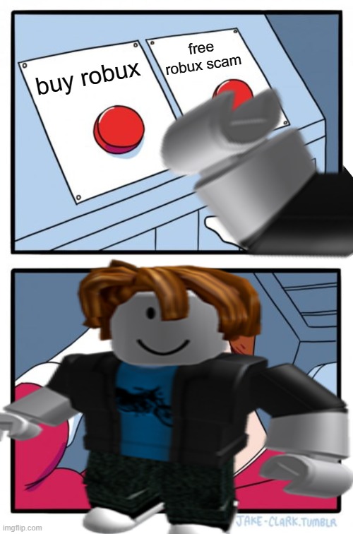 robux be like: - Imgflip