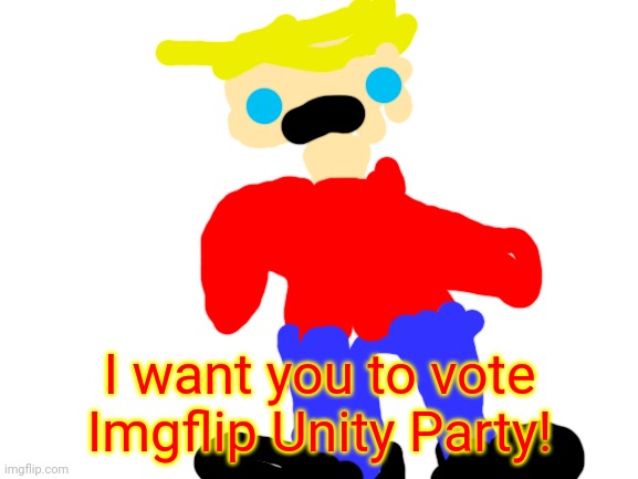 Today, F1Fan presents an unconvincing piece of trash oc. | I want you to vote Imgflip Unity Party! | image tagged in blank white template | made w/ Imgflip meme maker