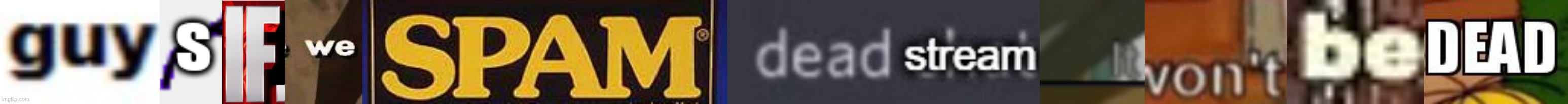 guys if we spam dead stream it won't be dead | image tagged in s,marvel studios what if we kissed,here we go again,spam,dead stream,it can't end this way | made w/ Imgflip meme maker