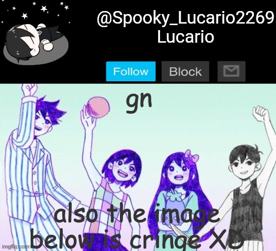 gn | gn; also the image below is cringe XD | image tagged in omori template thank you yachi | made w/ Imgflip meme maker