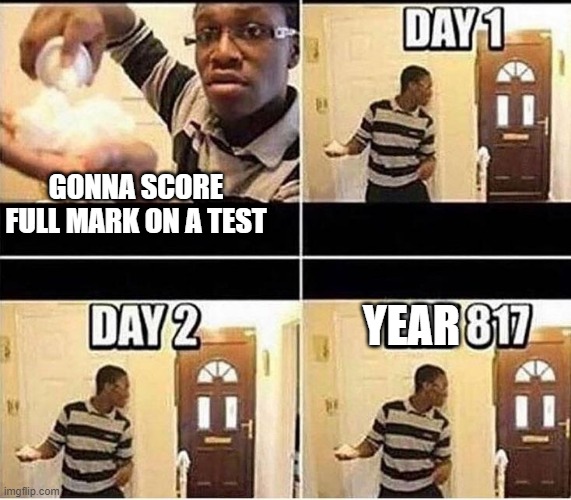 aaaaa why i am not able tooo (intense cries) | GONNA SCORE FULL MARK ON A TEST; YEAR | image tagged in gonna prank dad | made w/ Imgflip meme maker