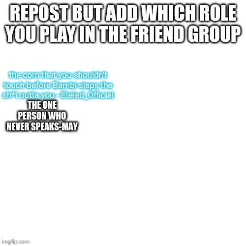 THE ONE PERSON WHO NEVER SPEAKS-MAY | made w/ Imgflip meme maker