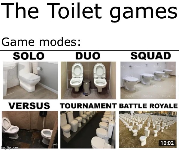 The Toilet games… coming soon in 2022 |  The Toilet games; Game modes: | image tagged in toilet battles,uwu,owo,why are you reading this | made w/ Imgflip meme maker