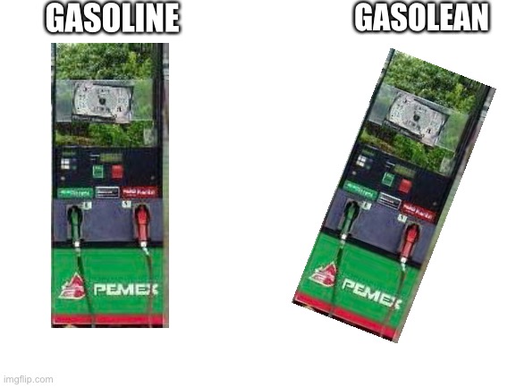 GasoLEAN | GASOLINE; GASOLEAN | image tagged in blank white template,gasoline,gasolean | made w/ Imgflip meme maker