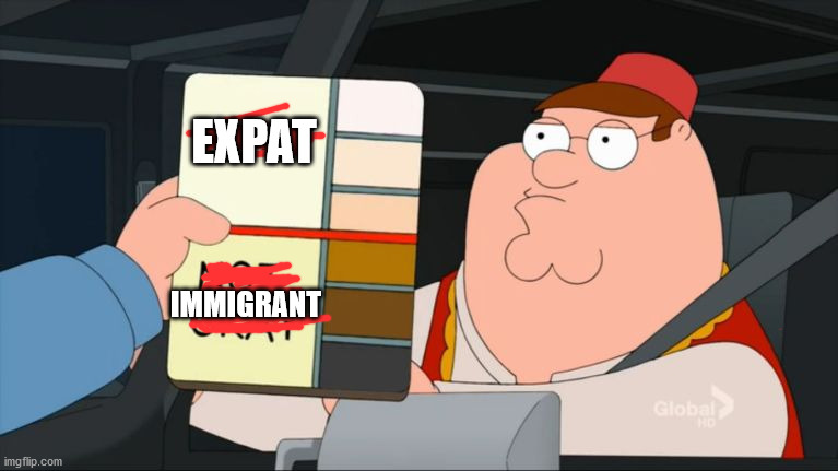 peter griffin color chart | EXPAT; IMMIGRANT | image tagged in peter griffin color chart | made w/ Imgflip meme maker