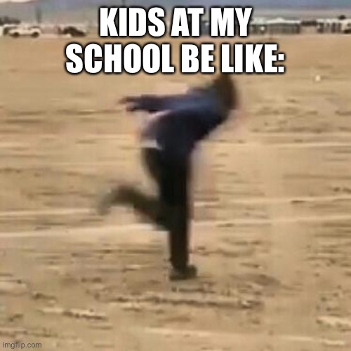 But why | KIDS AT MY SCHOOL BE LIKE: | image tagged in naruto run,naruto,kids,school | made w/ Imgflip meme maker