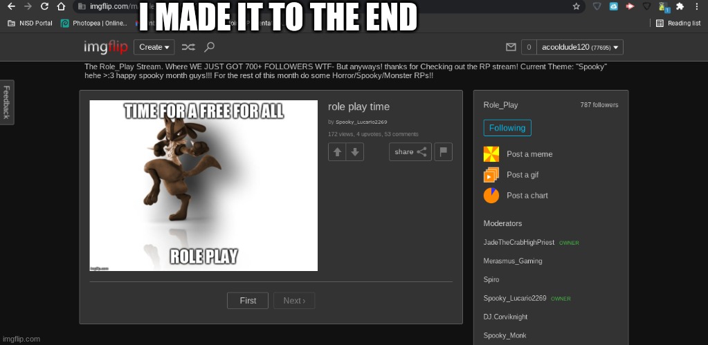 i did it i reached the end of a stream | I MADE IT TO THE END | image tagged in roleplaying | made w/ Imgflip meme maker
