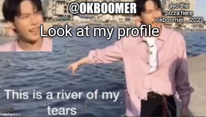 E | Look at my profile | image tagged in e | made w/ Imgflip meme maker