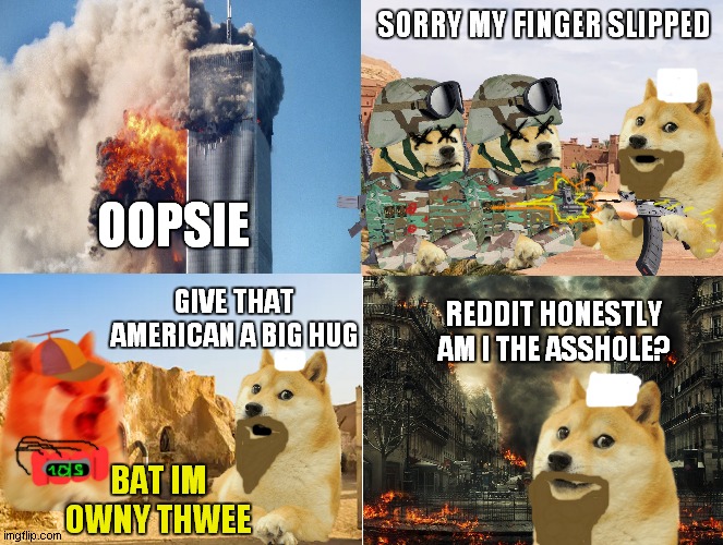 reddit honestly am i the asshole | SORRY MY FINGER SLIPPED; OOPSIE; GIVE THAT AMERICAN A BIG HUG; REDDIT HONESTLY AM I THE ASSHOLE? BAT IM OWNY THWEE | image tagged in reddit | made w/ Imgflip meme maker