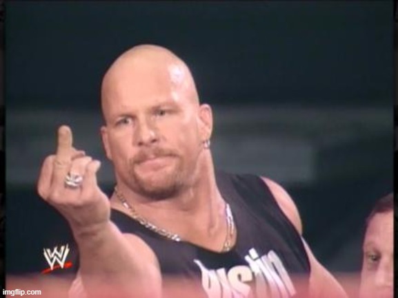 Stone Cold Finger | image tagged in stone cold finger | made w/ Imgflip meme maker