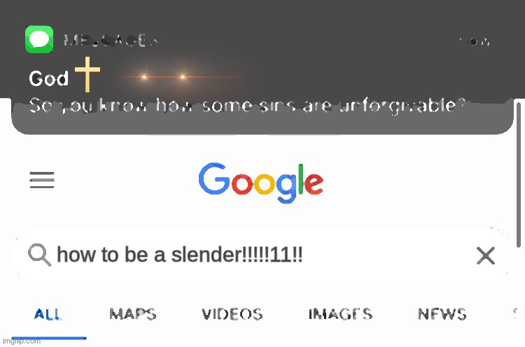 no. | how to be a slender!!!!!11!! | image tagged in so you know how some sins are unforgivable | made w/ Imgflip meme maker