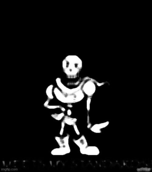 Standard Papyrus | image tagged in standard papyrus | made w/ Imgflip meme maker