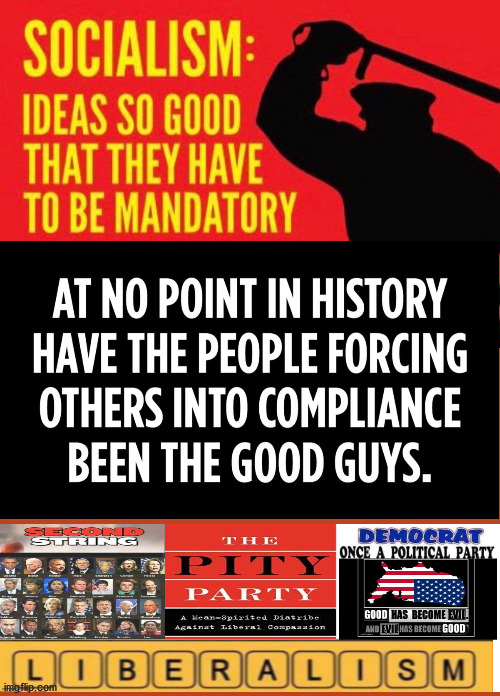 Compliance...It's for your own good,....suckers! | image tagged in mandatory,comply or else,force,persuasion,evil | made w/ Imgflip meme maker