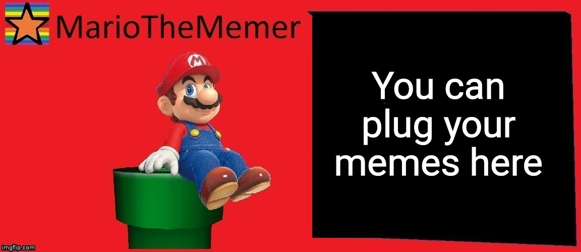 MarioTheMemer announcement template v1 | You can plug your memes here | image tagged in r3cjj4rxj4dxje1i | made w/ Imgflip meme maker