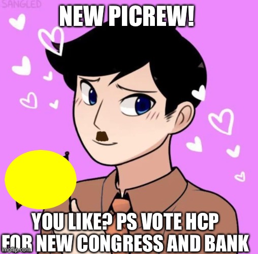 NEW PICREW! YOU LIKE? PS VOTE HCP FOR NEW CONGRESS AND BANK | made w/ Imgflip meme maker