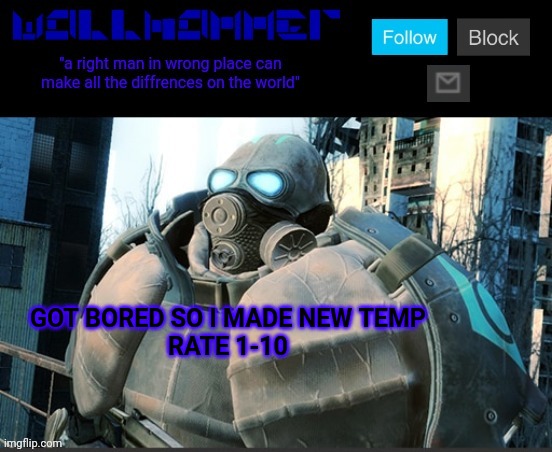 GOT BORED SO I MADE NEW TEMP
RATE 1-10 | image tagged in wallhammer temp | made w/ Imgflip meme maker