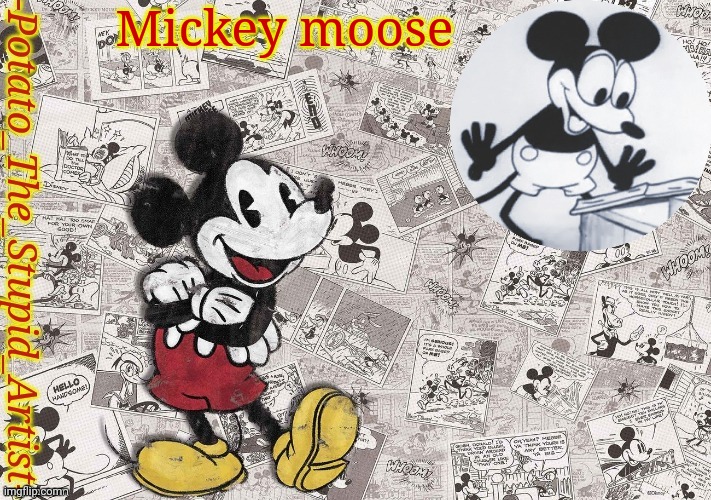 H | Mickey moose | image tagged in original mickey mouse template thanks -nezuko_official- | made w/ Imgflip meme maker
