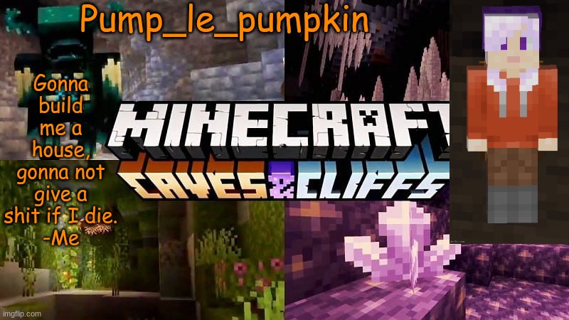 Pump_le_pumpkin's MINECRAFT Template | image tagged in pump_le_pumpkin's minecraft template | made w/ Imgflip meme maker