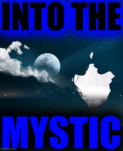 Moonlight Kiss | INTO THE MYSTIC | image tagged in moonlight kiss | made w/ Imgflip meme maker