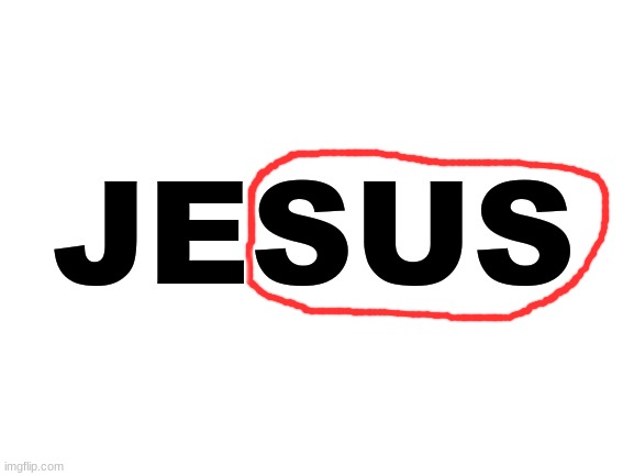 A M O G U S | JESUS | image tagged in blank white template,amogus,among us,sus,jesus | made w/ Imgflip meme maker