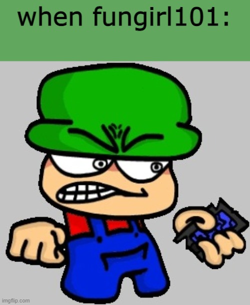 Screwed Bambi | when fungirl101: | image tagged in screwed bambi | made w/ Imgflip meme maker