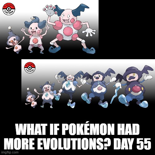 Check the tags Pokemon more evolutions for each new one. | WHAT IF POKÉMON HAD MORE EVOLUTIONS? DAY 55 | image tagged in memes,blank transparent square,pokemon more evolutions,pokemon,why are you reading this,mr mime | made w/ Imgflip meme maker