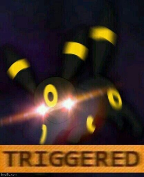 Umbreon triggered | image tagged in umbreon triggered | made w/ Imgflip meme maker