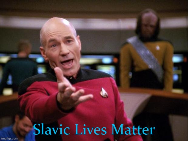 Patrick Stewart "why the hell..." | Slavic Lives Matter | image tagged in patrick stewart why the hell,star trek,slavic | made w/ Imgflip meme maker