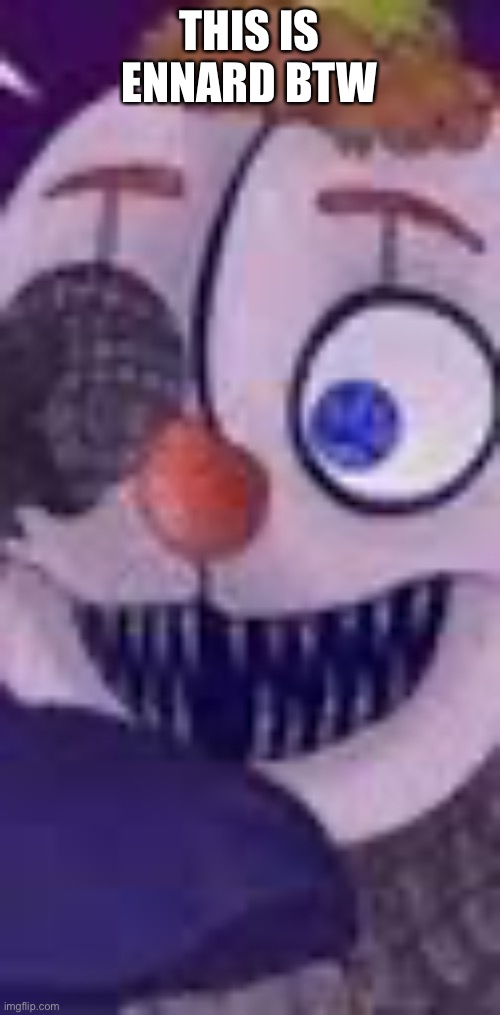 ennard when he sees exotic butters | THIS IS ENNARD BTW | made w/ Imgflip meme maker