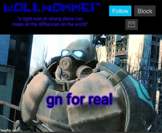 gn for real | image tagged in wallhammer temp | made w/ Imgflip meme maker