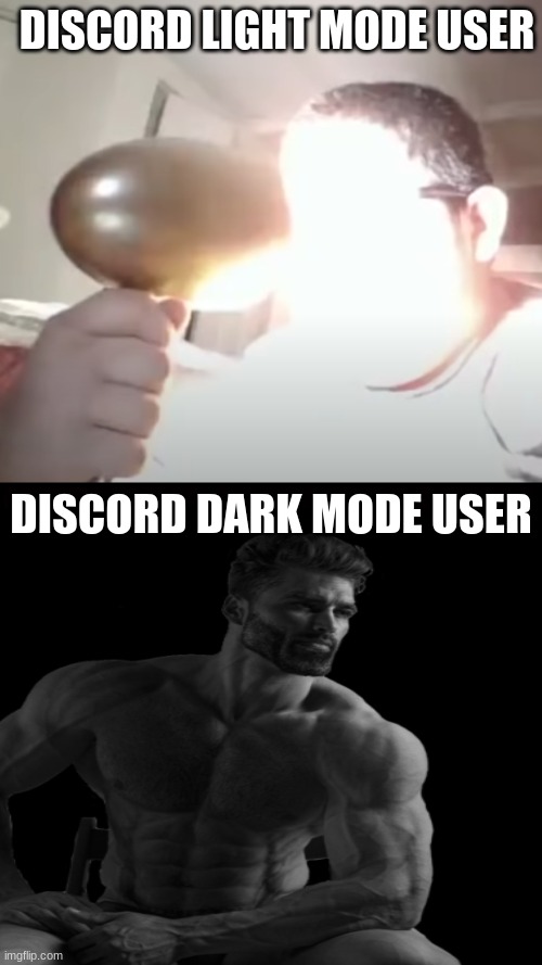 you are the real chads | DISCORD LIGHT MODE USER; DISCORD DARK MODE USER | image tagged in kid blinding himself,dark mode,light mode | made w/ Imgflip meme maker