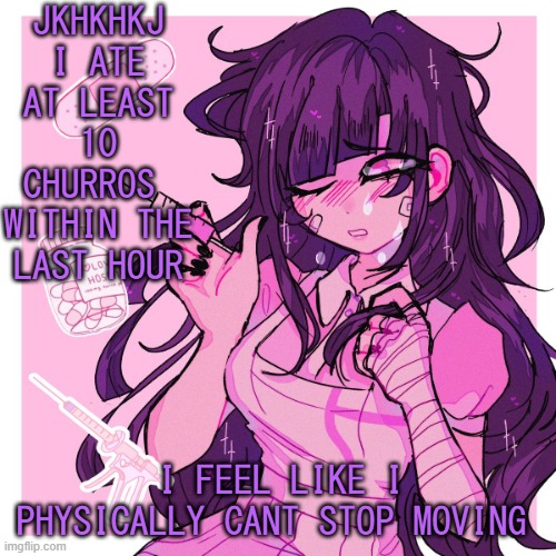 my dads says not to spin or i'll throw up, but all i wanna do is spinnnnnnnnn | JKHKHKJ I ATE AT LEAST 10 CHURROS  WITHIN THE LAST HOUR; I FEEL LIKE I PHYSICALLY CANT STOP MOVING | image tagged in my mikan obsession is growing | made w/ Imgflip meme maker