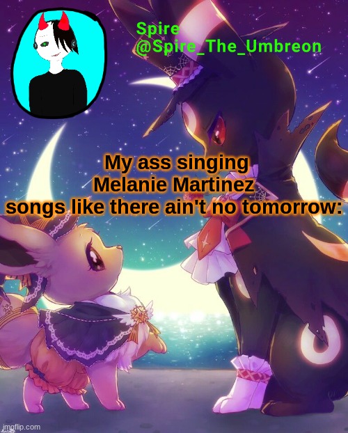 Spire Halloween announcement template | My ass singing Melanie Martinez songs like there ain't no tomorrow: | image tagged in spire halloween announcement template | made w/ Imgflip meme maker