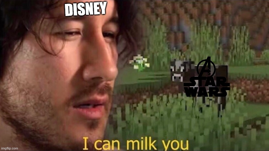 I can milk you (template) | DISNEY | image tagged in i can milk you template | made w/ Imgflip meme maker