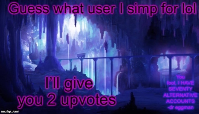 I simp for only one user, good luck guessing | made w/ Imgflip meme maker