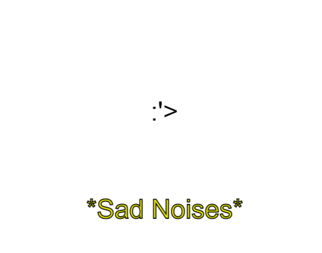 Sad Noises Blank Meme Template