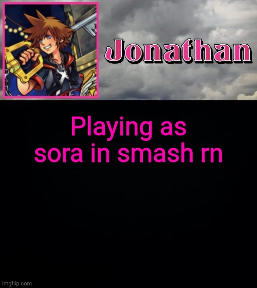 Playing as sora in smash rn | image tagged in jonathan dream drop distance | made w/ Imgflip meme maker