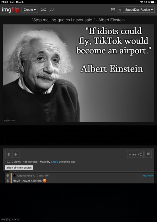 Hey, I never said that! - Albert Einstein | image tagged in black background,albert einstein quotes,memes,funny | made w/ Imgflip meme maker
