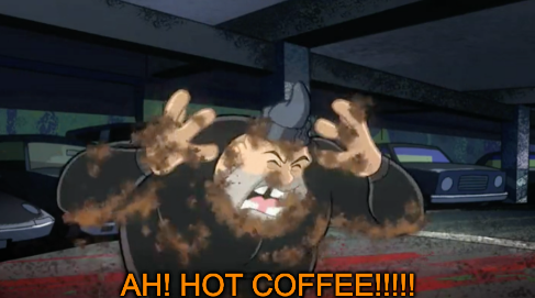 AH! HOT COFFEE!!!!! Blank Meme Template