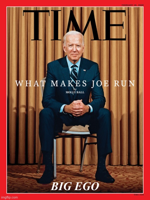 The biggest ego ever! | BIG EGO | image tagged in joe biden,creepy joe biden,biden,ego,big ego man,selfish | made w/ Imgflip meme maker