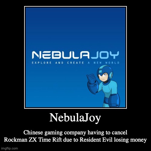 NebulaJoy | image tagged in demotivationals,gaming | made w/ Imgflip demotivational maker