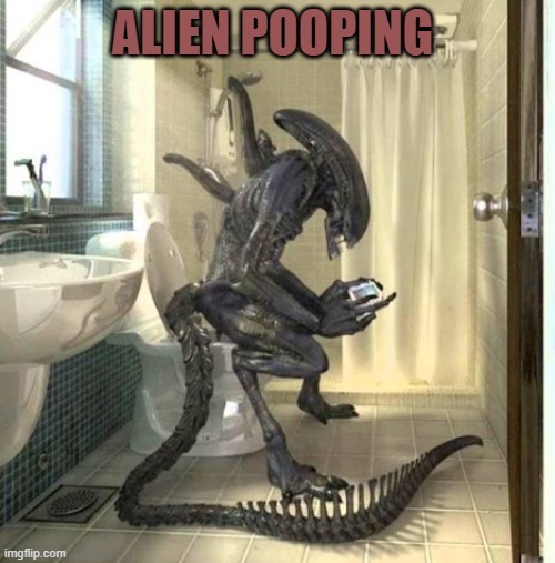 alien pooping | ALIEN POOPING | image tagged in pooping,alien | made w/ Imgflip meme maker